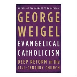 Weigel Evangelical Catholicism.jpg